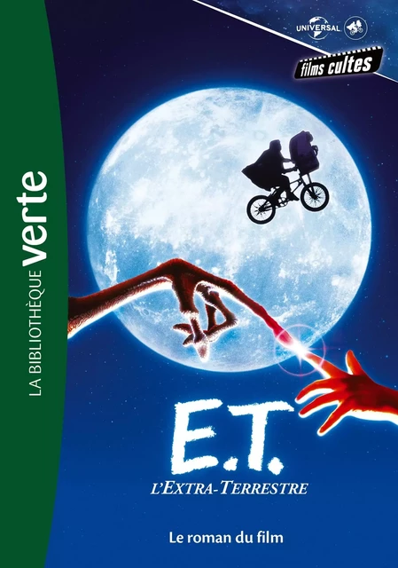 Films cultes Universal 02 - E.T. l'extra terrestre - Le roman du film -  Universal Studios - HACHETTE JEUN.