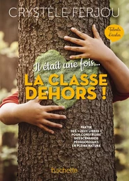 Il était une fois... La classe dehors ! - Talents d'écoles - Ed. 2022