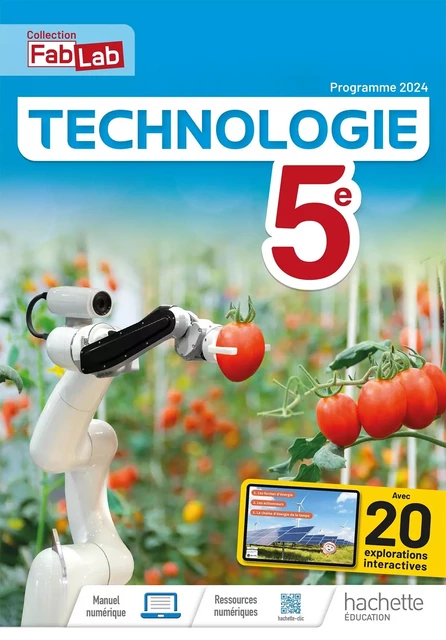 Technologie 5e - Livre élève - Ed. 2024 - Stéphane Payen, Aude Pouilly, Marie Maulion, Mickaël Renouf - HACHETTE EDUC