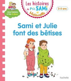 Les histoires de P'tit Sami Maternelle (3-5 ans) : Sami et Julie font des bêtises