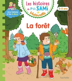 Les histoires de P'tit Sami Maternelle (3-5 ans) : La forêt