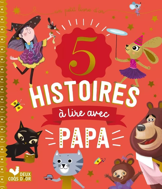 5 histoires à lire avec papa -  Collectif - DEUX COQS D OR