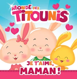 Titounis - Je t'aime, Maman !