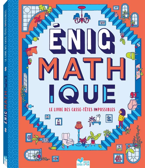 Enig-math-tique - un livre animé - Eugenia Cheng - DEUX COQS D OR