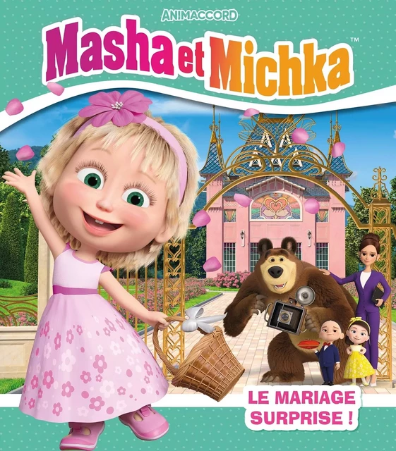 Masha et Michka - Le mariage surprise -  Animaccord - HACHETTE JEUN.