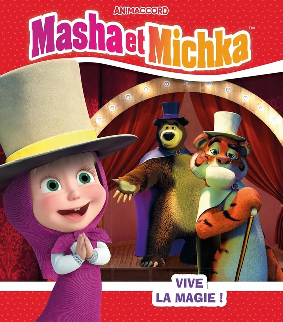 Masha et Michka - Vive la magie ! -  Animaccord - HACHETTE JEUN.