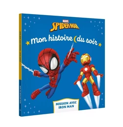 SPIDEY ET SES AMIS EXTRAORDINAIRES - Mon Histoire du soir - Mission chez Iron Man - MARVEL