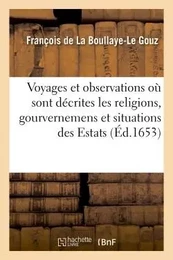 Voyages et observations où sont décrites les religions, gourvernemens et situations des Estats