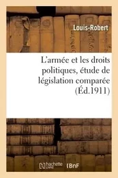 L'armée et les droits politiques, étude de législation comparée