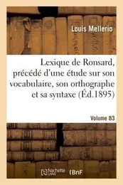 Lexique de Ronsard. Volume 83