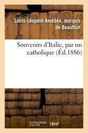 Souvenirs d'Italie, par un catholique