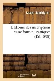 L'Idiome des inscriptions cunéiformes urartiques, par Joseph Sandalgian