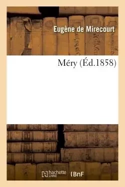 Méry - Eugène deMirecourt - HACHETTE BNF