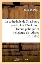 La cathédrale de Strasbourg pendant la Révolution