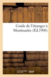 Guide de l'étranger à Montmartre