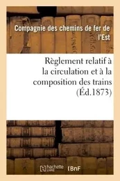 Règlement relatif à la circulation et à la composition des trains