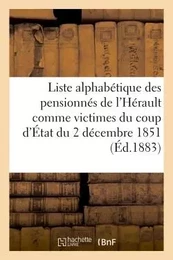 Liste alphabétique des pensionnés de l'Hérault comme victimes du coup d'État du 2 décembre 1851