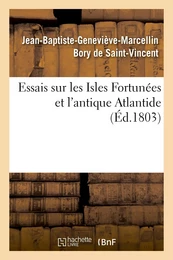 Essais sur les Isles Fortunées et l'antique Atlantide