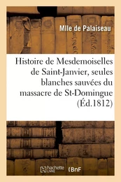 Histoire de Mesdemoiselles de Saint-Janvier, les deux seules blanches sauvées du massacre