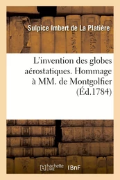 L'invention des globes aérostatiques. Hommage à MM. de Montgolfier