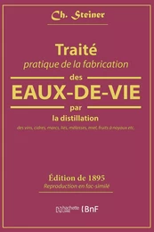 Traité pratique de la fabrication des eaux-de-vie par la distillation des vins