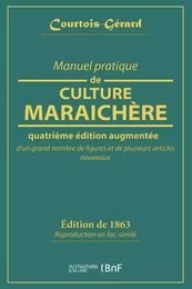 Manuel pratique de culture maraichère