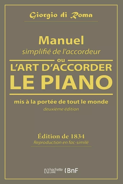 Manuel simplifié de l'accordeur, ou L'art d'accorder le piano, mis à la portée de tout le monde -  - HACHETTE BNF