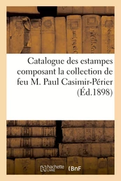 Catalogue des estampes composant la collection de feu M. Paul Casimir-Périer