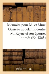 Mémoire à consulter pour M. et Mme Gasseau appelants, contre M. Reyne et son épouse