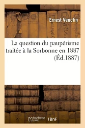 La question du paupérisme traitée à la Sorbonne en 1887