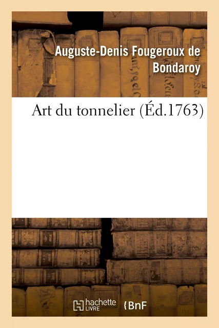 Art du tonnelier - Auguste-Denis Fougeroux de Bondaroy - HACHETTE BNF