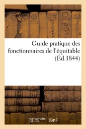 Guide pratique des fonctionnaires de l'équitable