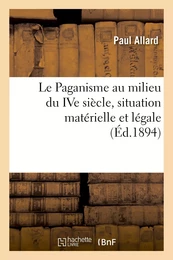 Le Paganisme au milieu du IVe siècle, situation matérielle et légale