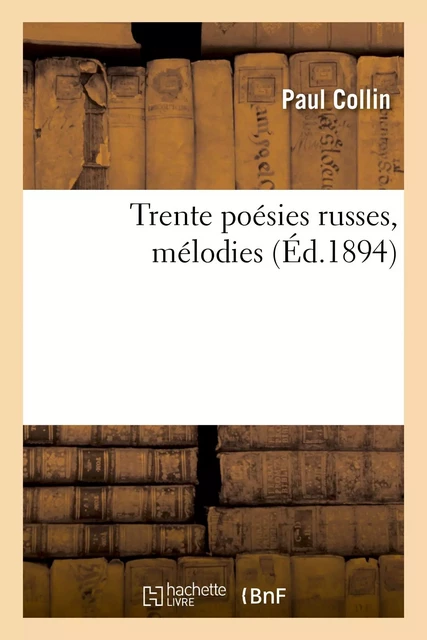 Trente poésies russes, mélodies - Paul Collin - HACHETTE BNF