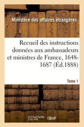 Recueil des instructions données aux ambassadeurs et ministres de France, 1648-1687