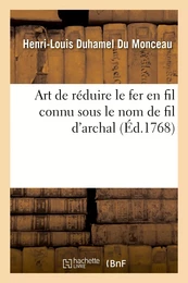 Art de réduire le fer en fil connu sous le nom de fil d'archal