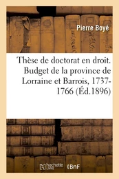 Thèse de doctorat en droit. Le budget de la province de Lorraine et Barrois