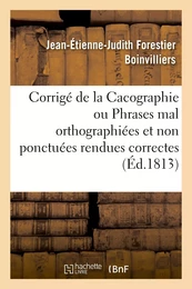 Corrigé de la Cacographie ou Phrases mal orthographiées et non ponctuées rendues correctes