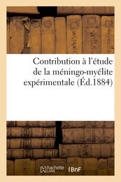 Contribution à l'étude de la méningo-myélite expérimentale