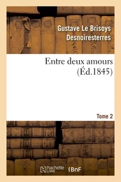 Entre deux amours. Tome 2