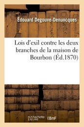 Lois d'exil contre les deux branches de la maison de Bourbon