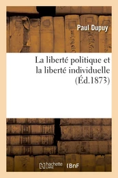 La liberté politique et la liberté individuelle