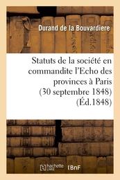 Statuts de la société en commandite l'Echo des provinces à Paris (30 septembre 1848)