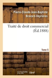 Traité de droit commercial. Tome 5