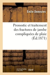 Pronostic et traitement des fractures de jambe compliquées de plaie