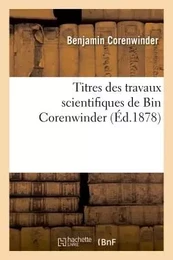 Titres des travaux scientifiques de Bin Corenwinder