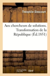 Aux chercheurs de solutions. Transformation de la République