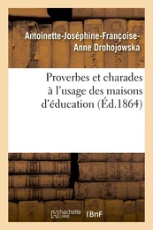 Proverbes et charades à l'usage des maisons d'éducation