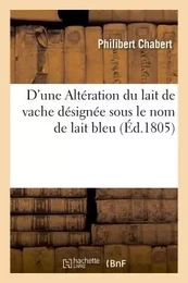 D'une Altération du lait de vache désignée sous le nom de lait bleu