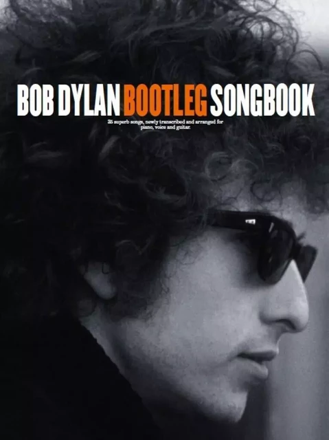 BOB DYLAN : BOOTLEG SONGBOOK - PIANO, VOIX & GUITARE -  DYLAN, BOB (AUTHOR) - MUSIC SALES